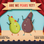 Advance Praise for Are We Pears Yet